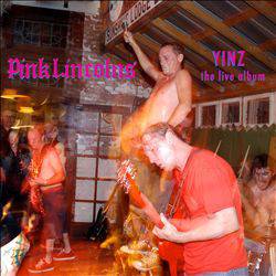 Pink Lincolns : YINZ The Live Album